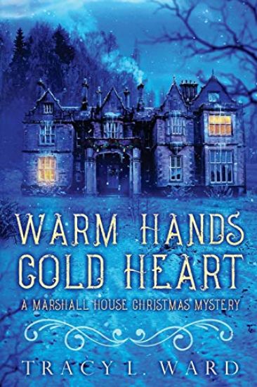 Warm Hands Cold Heart: A Marshall House Christmas Mystery