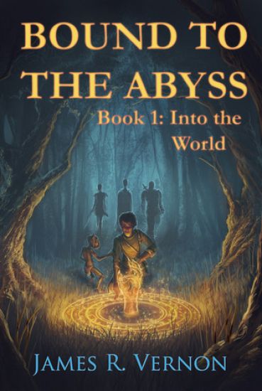 Bound to the Abyss: Book 1: Into the World