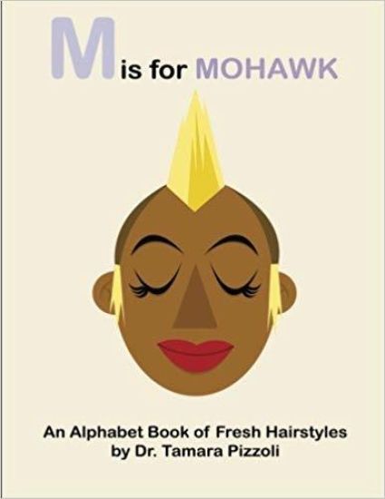 M is for Mohawk: An Alphabet Book of Fresh Hairstyles