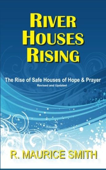 River Houses Rising: The Rise Of Safe Houses Of Hope And Prayer