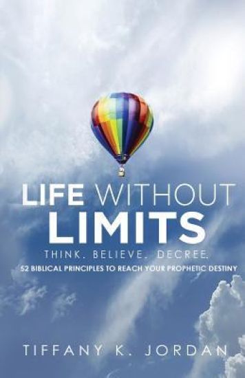 Life Without Limits: Think Believe Decree