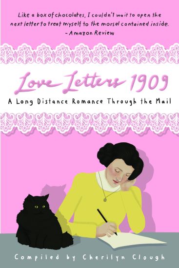 Love Letters 1909: : A Long Distance Romance Through the Mail