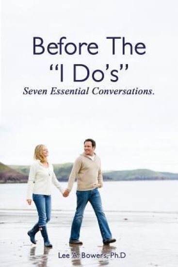 Before the "I Do's": Seven Essential Conversations