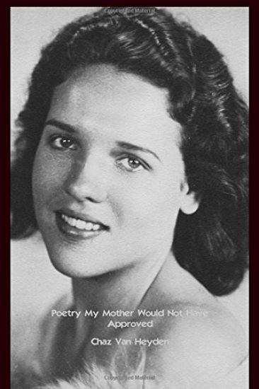 Poetry My Mother Would Not Have Approved