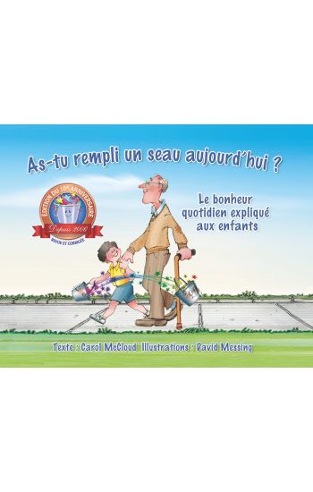 As-tu Rempli Un Seau Aujourd'hui?: Le Bonheur Quotidien Explique Aux Enfants