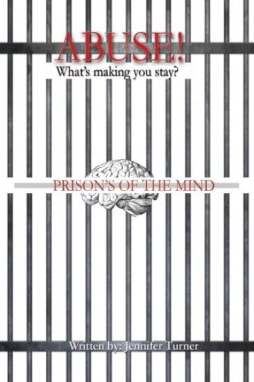 Abuse "What's making you Stay": Prison's of the Mind