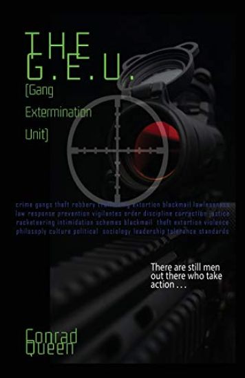 The G.E.U.: (Gang Extermination Unit)
