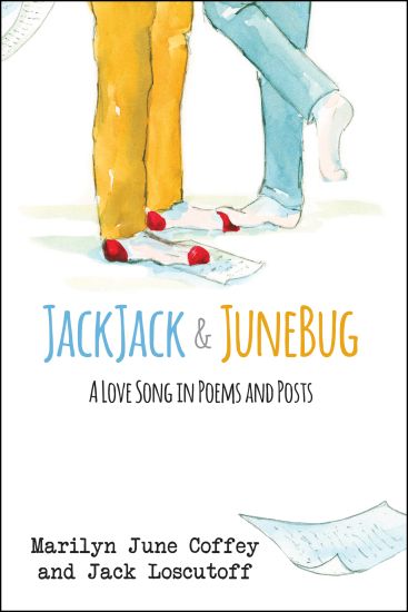 JackJack & JuneBug: A Love Song in Poems and Posts