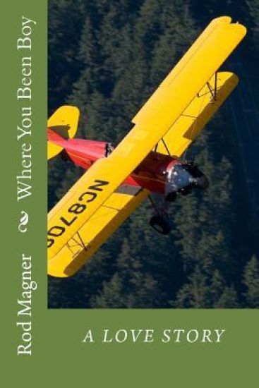 Where You Been Boy: A Love Story