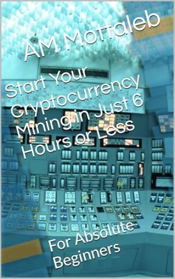 Start Your Cryptocurrency Mining in Just 6 Hours or Less