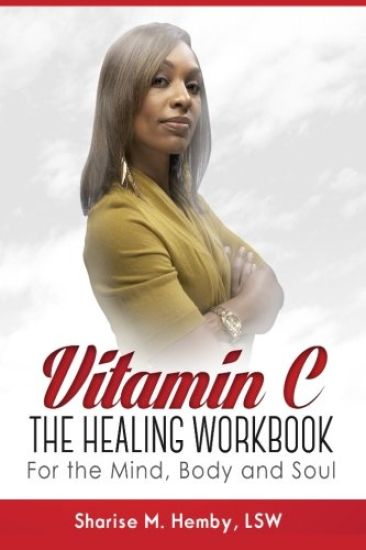 Vitamin C: The Healing Workbook for the Mind, Body and Soul
