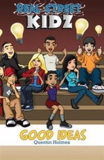 Real Street Kidz: Good Ideas (multicultural book series for preteens 7-to-12-years old)