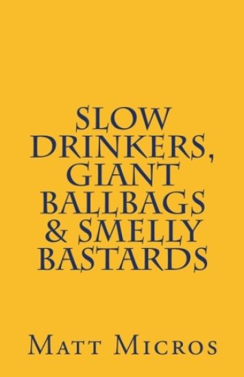 Slow Drinkers, Giant Ballbags & Smelly Bastards