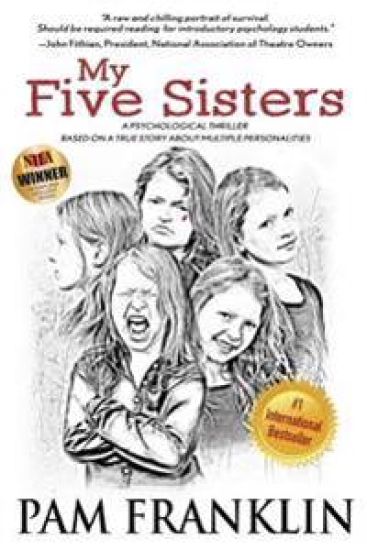 My Five Sisters: A Psychological Thriller Based on a True Story of Multiple Personalities