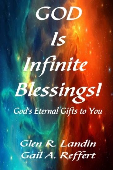 God Is Infinite Blessings!: God's Eternal Gifts to You