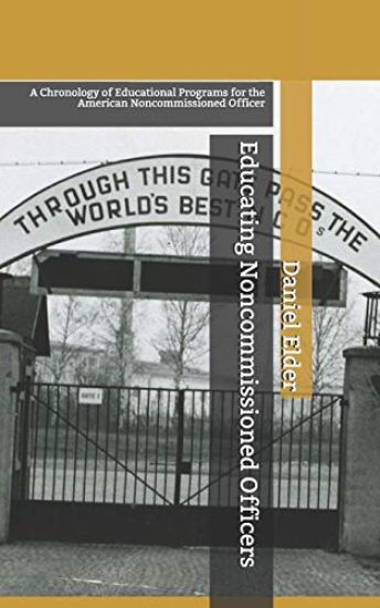 Educating Noncommissioned Officers: A Chronology of Educational Programs for the American NCO