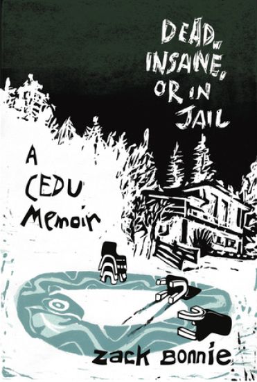 Dead, Insane, or in Jail: A CEDU Memoir