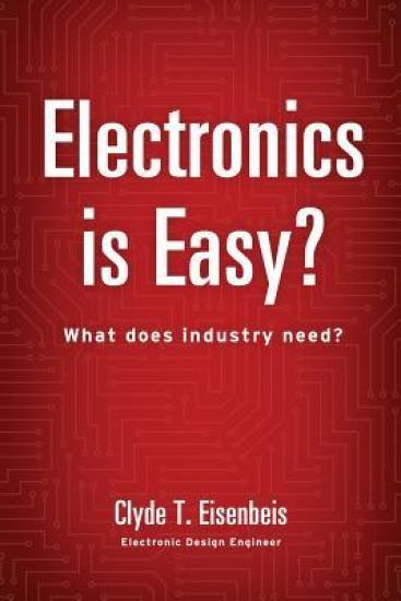 Electronics Is Easy?: What Does Industry Need?