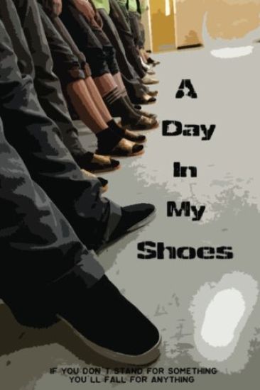 A Day in My Shoes: If You Don't Stand for Something Then You'll Fall for Anything