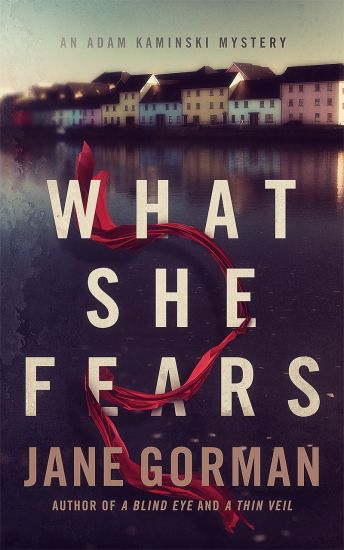 What She Fears: Book 4 in the Adam Kaminski Mystery Series