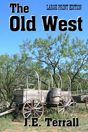 The Old West: Large Print Edition