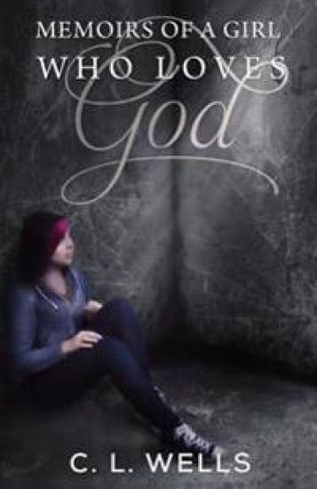 Memoirs of a Girl Who Loves God