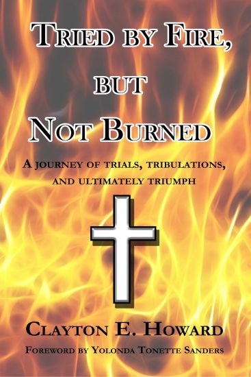 Tried by Fire, but Not Burned