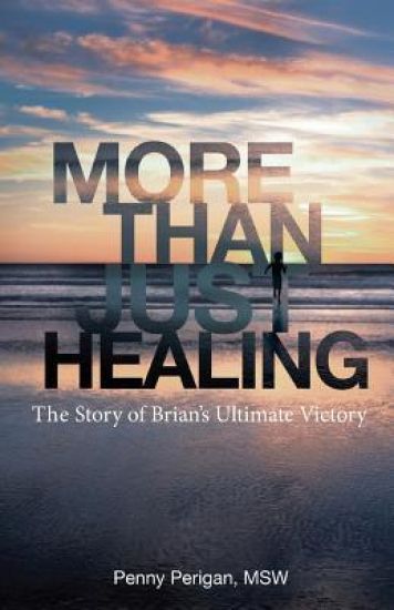 More Than Just Healing: The Story of Brian's Ultimate Victory