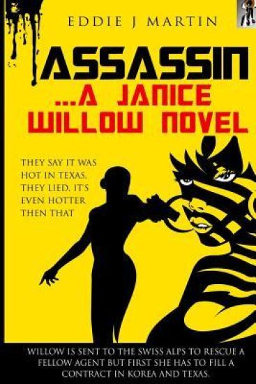 Assassin... A Janice Willow novel: They say it was hot in Texas, they lied. It's even hotter than that.
