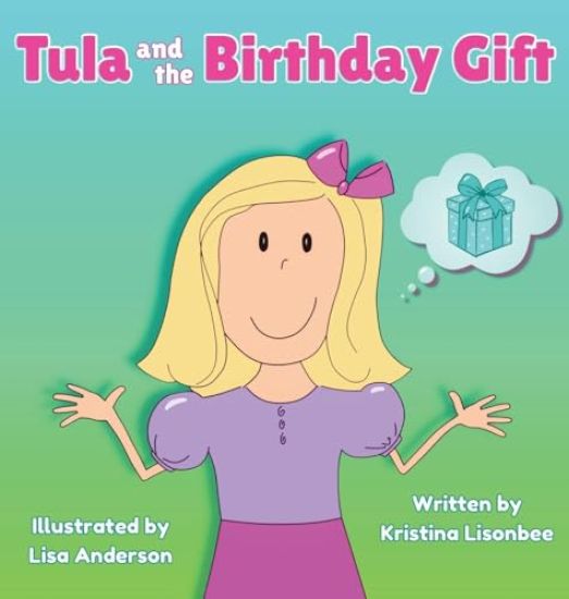 Tula and the Birthday Gift: A Heartwarming Children's Story That Shares a Valuable Message About Giving