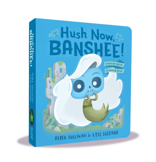 Hush Now, Banshee!