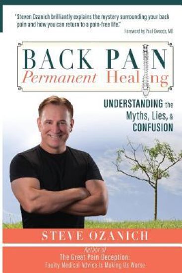 Back Pain Permanent Healing: Understanding the Myths, Lies, and Confusion