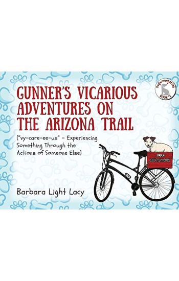 Gunner's Vicarious Adventures on the Arizona Trail