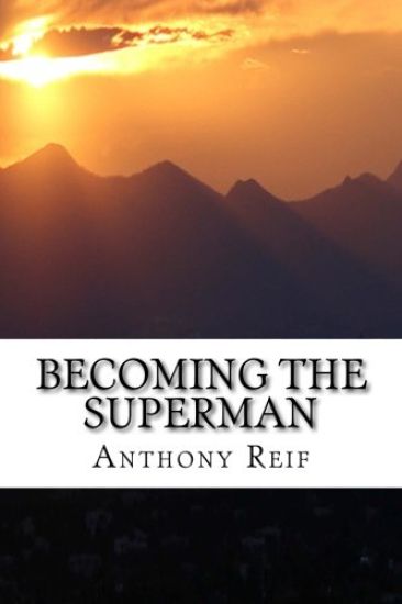 Becoming the Superman: Making Your World a Better Place.