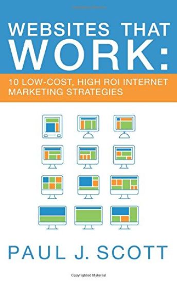 Websites That Work: 10 Low-Cost, High Roi Internet Marketing Strategies