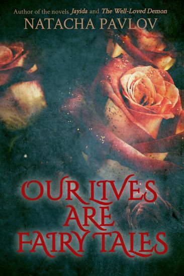 Our Lives Are Fairy Tales