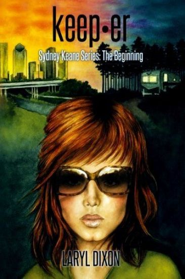 Keep-Er: Sydney Keane Series: The Beginning