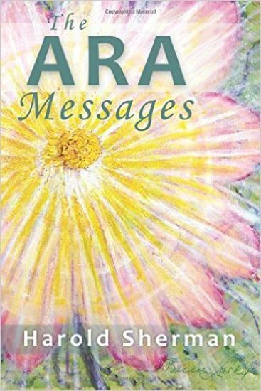 The Ara Messages: A posthumous collection of dreams, visions, and spiritual communications