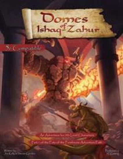 Fate of the Forebears, Part 1: Domes of Ishaq-Zahur (5E)
