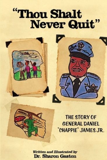 "Thou Shalt Never Quit" The Story of General Daniel "Chappie" James Jr.