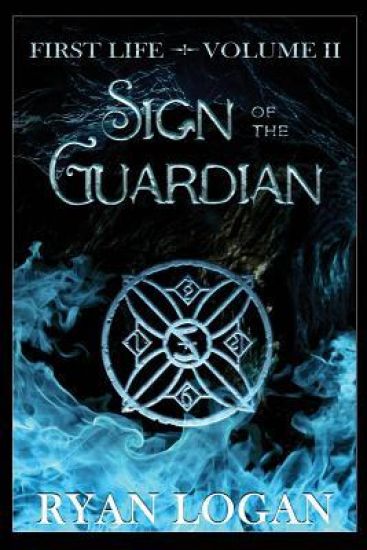 Sign of the Guardian: Volume II in the First Life Fantasy Adventure Series.