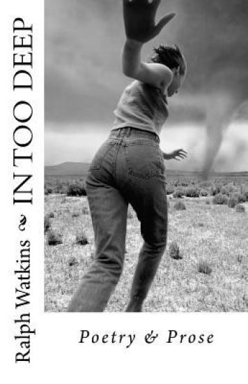 In Too Deep: Poetry & Prose