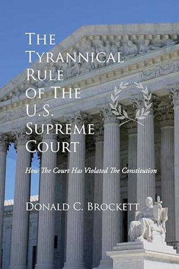 The Tyrannical Rule of The U.S. Supreme Court