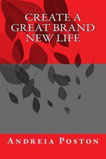 Create a Great Brand New Life