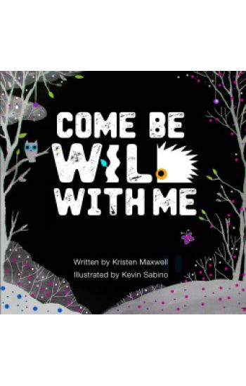 Come Be Wild With Me