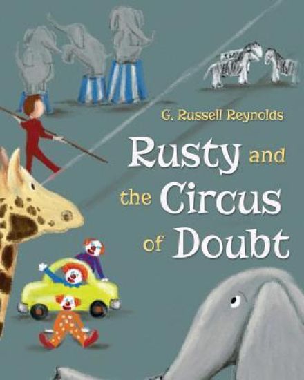 Rusty and the Circus of Doubt