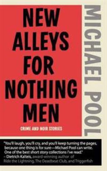 New Alleys for Nothing Men: Noir Stories