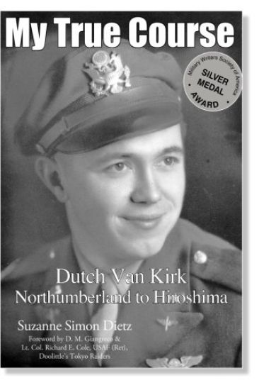 My True Course: Dutch Van Kirk Northumberland to Hiroshima