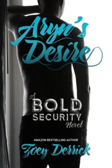 Aryn's Desire: A Bold Security Novel