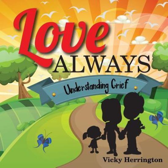 Love Always: Understanding Grief